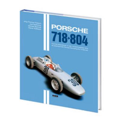 Porsche 718 & 804 –  An Adventure into Formula One During the 1.5 Liter Era