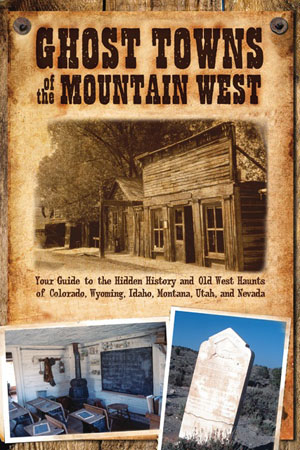 Ghost Towns of the Mountain West