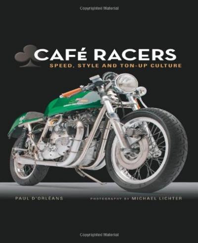 Cafe Racers Speed, Style and Ton-up Culture