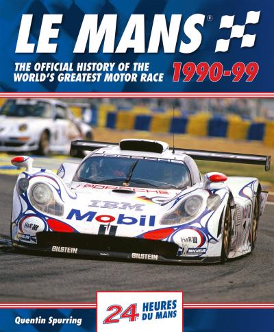 Le Mans 1990-99: The Official History Of The World’s Greatest Motor Race