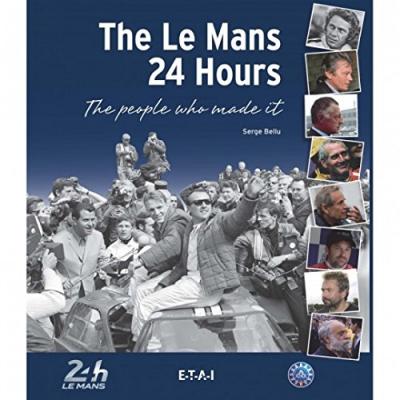 The le Mans 24 Hours, the People who Made it!