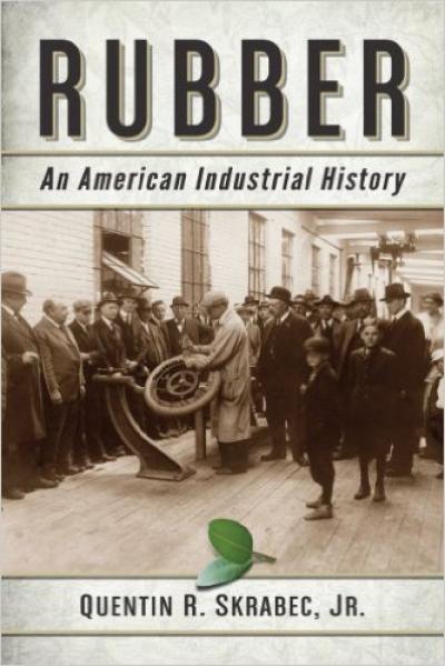 Rubber An American Industrial History