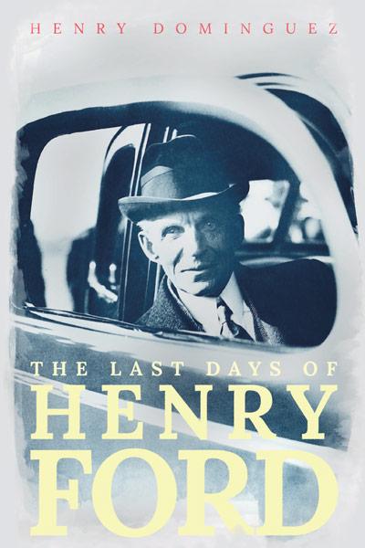 The Last Days of Henry Ford