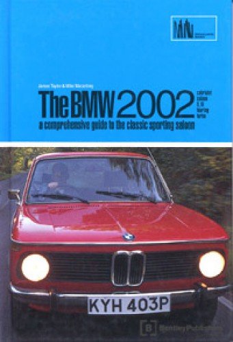 BMW 2002 Comprehensive Guide to the Classic Sporting Saloon
