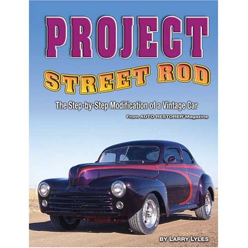 Project Street Rod – The Step-by-step Restoration of a Popular Vintage Car