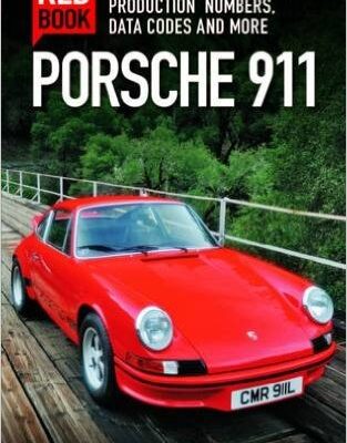 Porsche 911 Red Book 3rd. Edition: Specifications, Options, Production Numbers, Data Codes and More