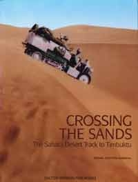 CROSSING THE SANDS The Sahara Desert Track to Timbuktu by Citroen Half Track