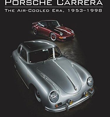 Porsche Carrera the Air Cooled Era, 1953-1998