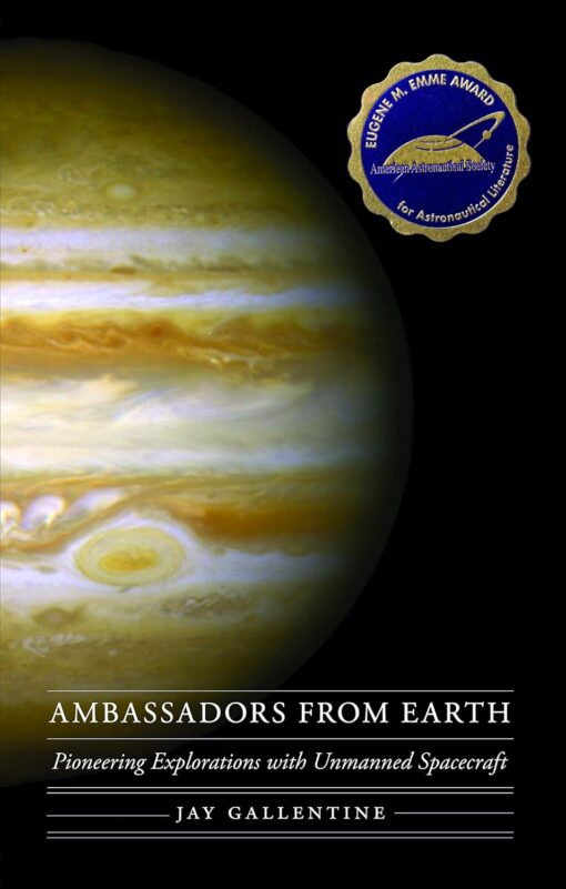 Ambassadors from Earth Pioneering Explorations with Unmanned Spacecraft
