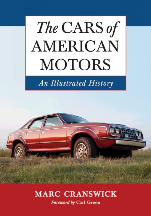 The Cars of American Motors- An Illustrated History