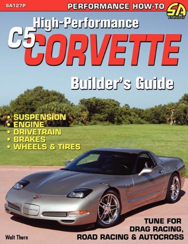 High-Performance C5 Corvette Builder’s Guide
