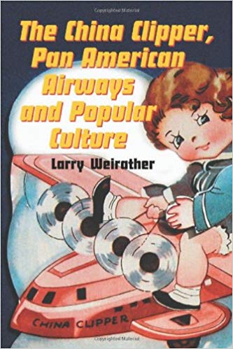 The China Clipper, Pan American Airways and Popular Culture