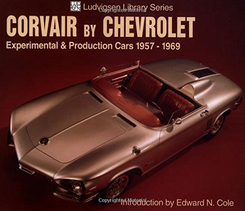 Corvair By Chevrolet: Experimental & Production Cars 1957-1969