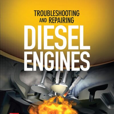 Troubleshooting and Repairing Diesel Engines, 5th Edition