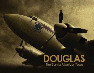 Douglas: The Santa Monica Years