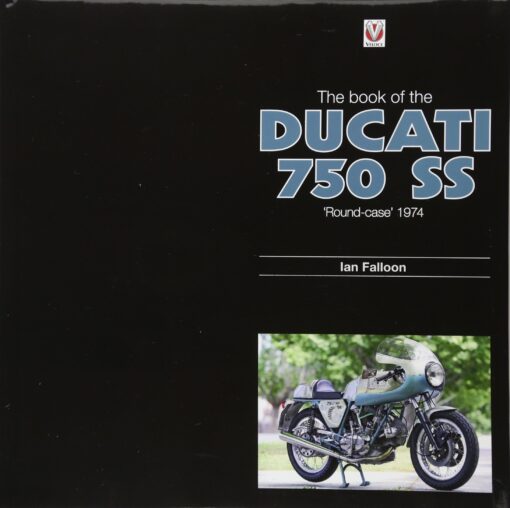 The Book of Ducati 750SS:  'Round Case' 1974