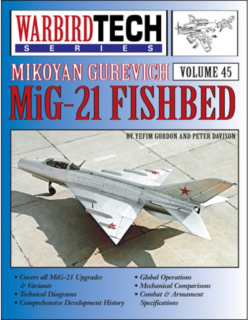 MIKOYAN GUREVICH MiG-21 FISHBED – Warbird Tech Volume 45