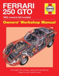 Ferrari 250 GTO Owner's Workshop Manual : An insight into owning, racing and maintaining Ferrari