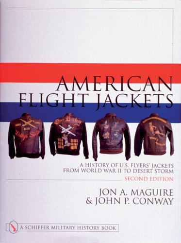 American Flight Jackets: A History of U.S. Flyers Jackets from World War II to Desert Storm
