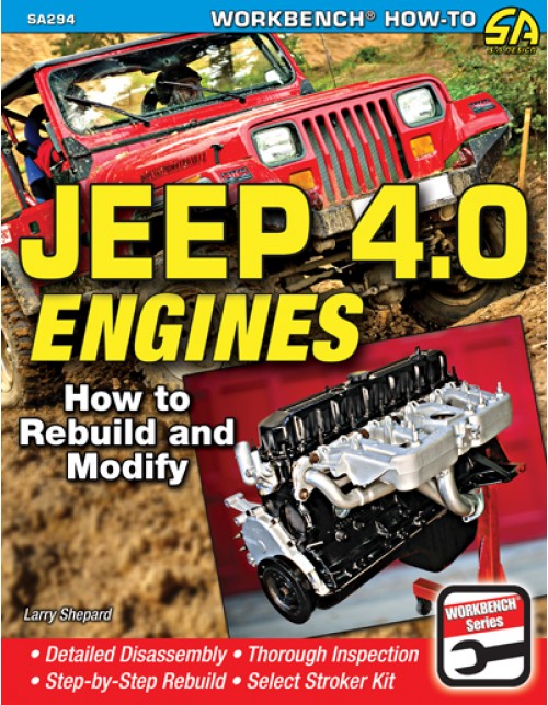 Jeep 4.0 Engines:  How to Rebuild and Modify