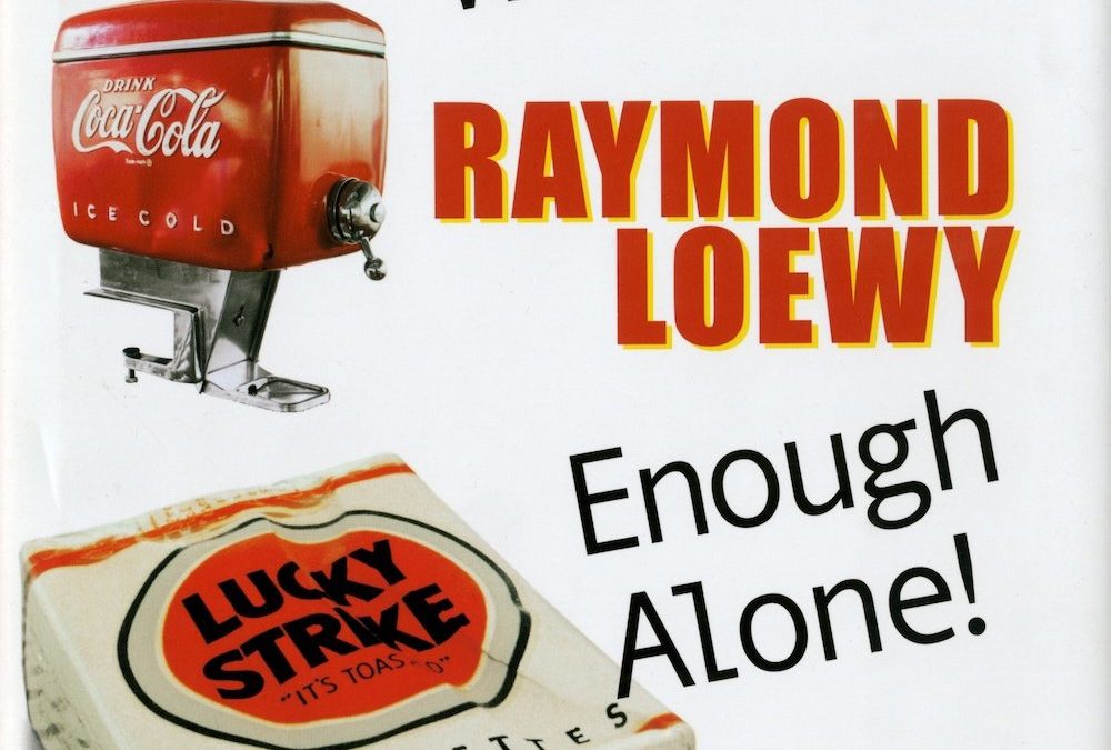 Raymond Loewy: Never Leave Well Enough Alone!