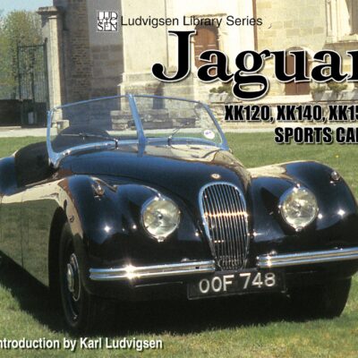 Jaguar XK120, XK140, XK150 Sports Cars: Ludvigsen Library Series