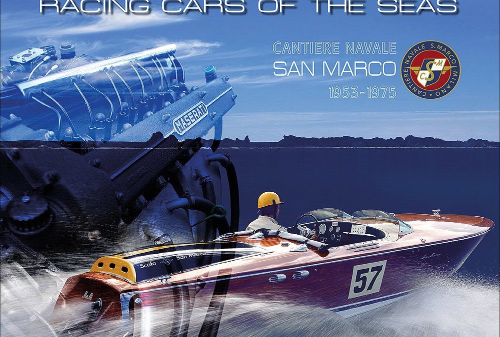 Racing Cars of the Seas: Cantiere navale San Marco 1953-1975