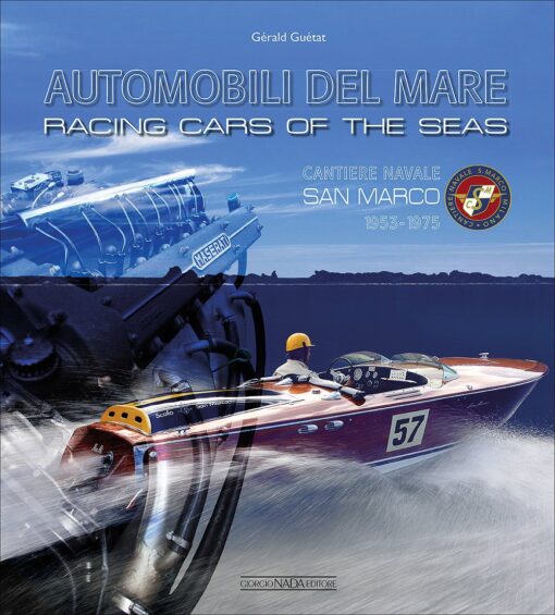 Racing Cars of the Seas: Cantiere navale San Marco 1953-1975