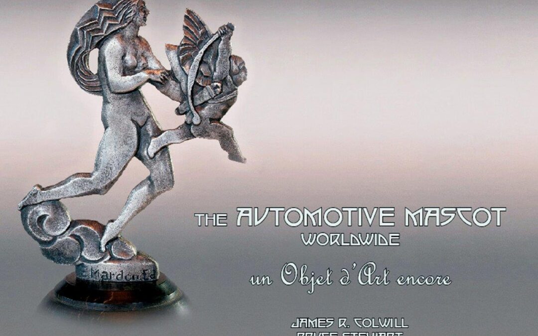 The Automotive Mascot Worldwide un Objet d’ Art Encore