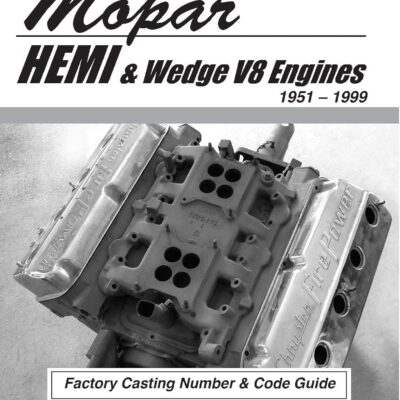 Mopar HEMI and Wedge V8 Factory Casting Number and Code Guide 1951-99