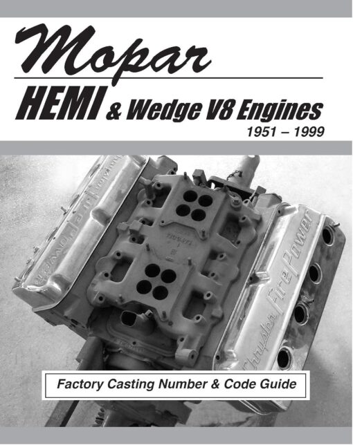 Mopar HEMI and Wedge V8 Factory Casting Number and Code Guide 1951-99
