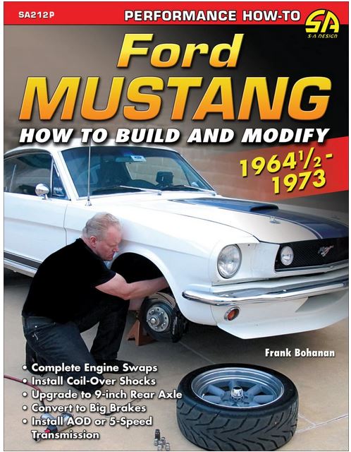 Ford Mustang 1964 1/2 - 1973: How to Build & Modify