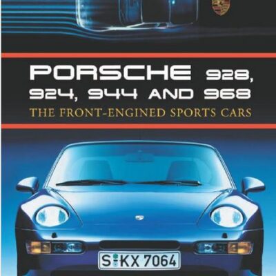 Porsche 928, 924, 944, and 968: The Front-engined Sports Cars