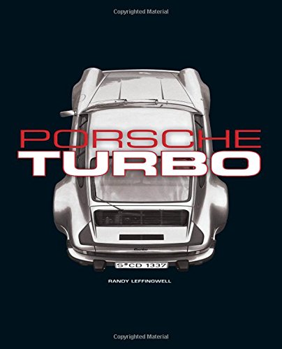 Porsche Turbo: The Inside Story of Stuttgart’s Turbocharged Road and Race Cars