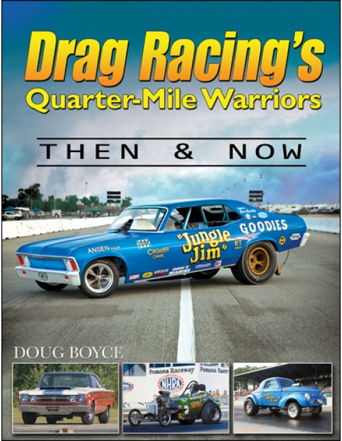Drag Racing’s Quarter-Mile War Warriors: Then & Now