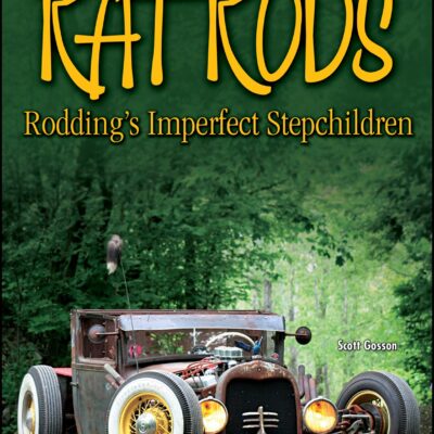 Rat Rods:  Rodding's Imperfect Stepchildren
