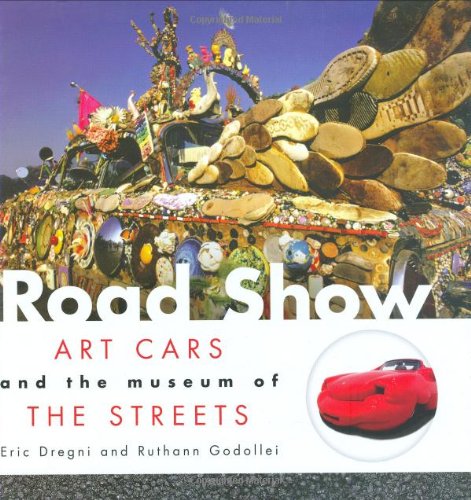 Road Show: Art Cars and the Museum of the Streets