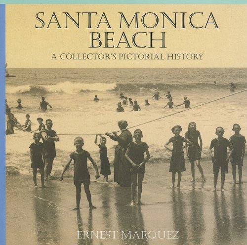 Santa Monica Beach: A Collector’s Pictorial History