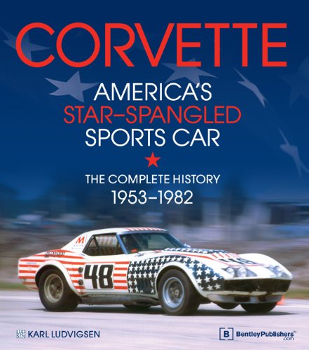 Corvette America’s Star-Spangled Sports Car: 1953-1982