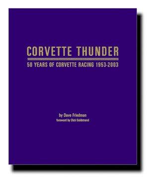 Corvette Thunder:  50 Years of Corvette Racing 1953-2003