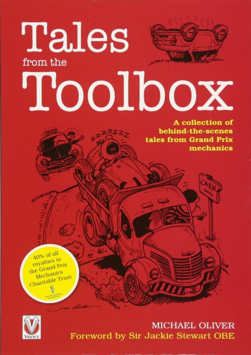 Tales from the Toolbox A Collection of Behind-the-Scenes Tales from Grand Prix Mechanics