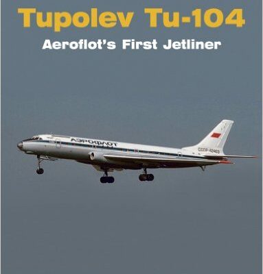 Tupolev Tu-104: Aeroflot's First Jet