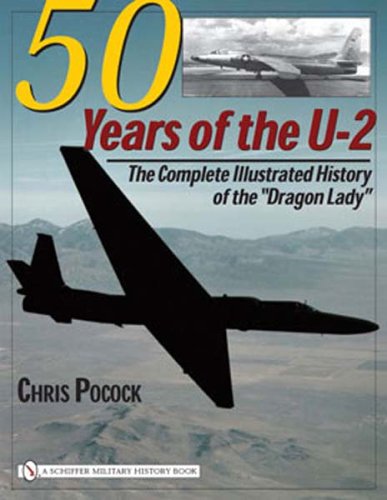 50 Years of the U-2: The Complete Illustrated History of the Dragon Lady