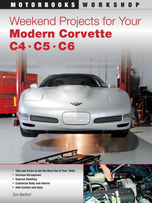 Weekend Projects for Your Modern Corvette: C4, C5, & C6