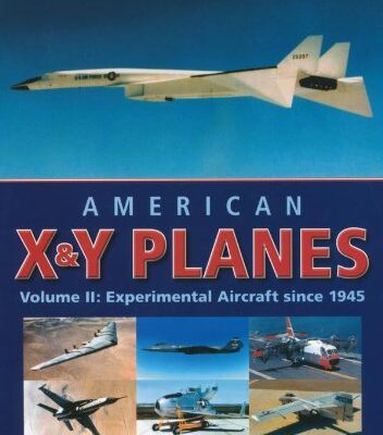 American X & Y Planes Vol. 2: Experimental Aircraft Since 1945