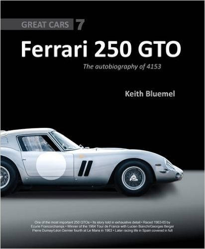 Ferrari 250 GTO: The Autobiography of 4153 GT (Great Cars)