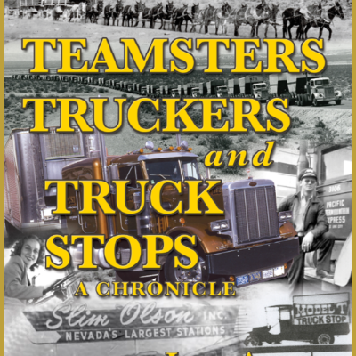 Nevada's Teamsters Truckers & Truck Stops A Chronicle