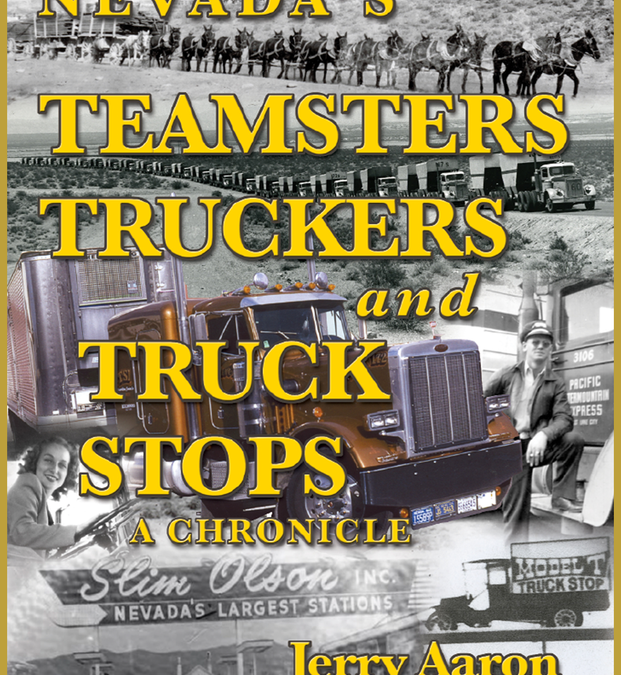 Nevada’s Teamsters Truckers & Truck Stops A Chronicle