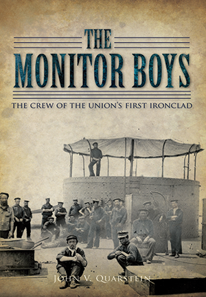 The Monitor Boys: The Crew of the Union’s First Ironclad