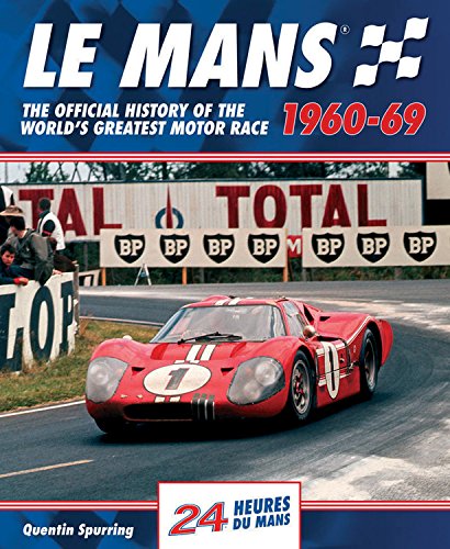 Le Mans: 1960-69: The Official History Of The World’s Greatest Motor Race